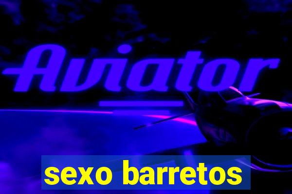 sexo barretos